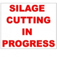 "Silage Cutting In Progress" Sign [222A027D]